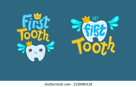 Vector Lettering Illustration Of The First Tooth. Congratulations For The Baby, Parents Are Ready. Typographic Poster With Dental Care Quote, Tooth Icon, Crown. For Nursery, Kids Apparel , Party Invit