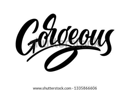 Vector lettering illustration of "Gorgeous" text for clothes. Lucky for badge, print, icon. Inspirational quote, card, invitation, banner. Calligraphic background. Celebration typography poster.