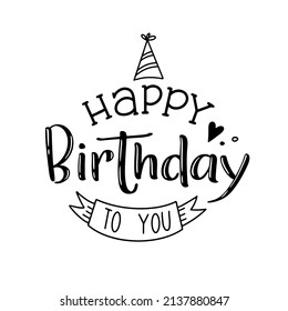 Vector lettering illustration of "Happy Birthday to you" on a white background. Typographic design. A greeting card.