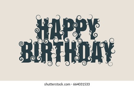 Vector lettering illustration with Happy Birthday text. Typography poster with abstract ornament of curls.