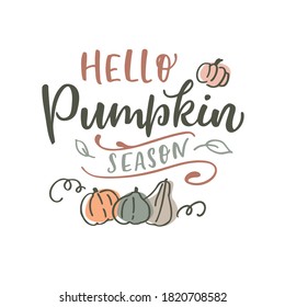 Vector lettering illustration of 
Hello pumpkin season on white background. Pumpkin illustration. Lettering and calligraphy for poster, background, postcard, banner.