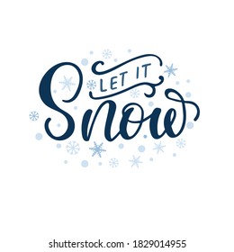 Vector lettering illustration of 'Let it snow' for Happy holidays greeting card. Lettering celebration logo. Typography for winter holidays. Calligraphic poster on white background. Postcard motive.