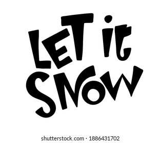 Vector lettering illustration of 'Let it snow' for Happy holidays greeting card. Lettering celebration logo. Typography for winter holidays. Calligraphic poster on white background. Postcard motive.