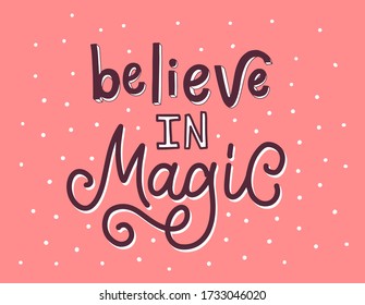 Vector lettering illustration “Believe in magic". Cute words isolated on red background. Concept for occult, astrology, palmistry, spiritual pursuits. Design to social media, business card, poster.