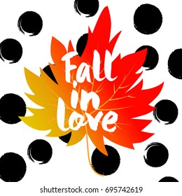 Vector lettering illustration with a maple leaf and a phrase Fall in love. greeting card design.