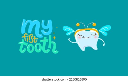 Vector lettering illustration of the my first tooth. Typography poster with dental care quote, tooth icon, crown. For baby, baby clothes, party invitations.