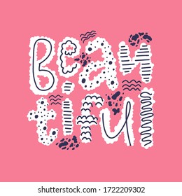 Vector lettering illustration “Beautiful” on pink background. Handmade poster, lovely shirt design print, badge, icon, greeting card, invitation, logo, banner. Concept for compliment.