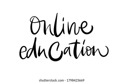 Vector lettering illustration "Online education". Calligraphy is isolated on white background. Concept of distance learning, teaching courses. Card for university, college students. Poster, banner. 
