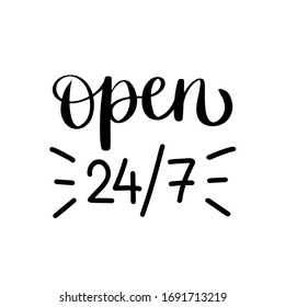 Vector lettering illustration of Open 24/7. Text isolated on white backdrop. Cute flat illustration. 