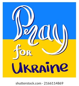 Vector lettering illustration of pray for Ukraine. Every element is insolated on blue background. Print for card, t-shirt, banner, poster.