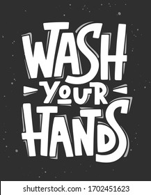 Vector lettering illustration with quote for posters, decoration and t shirt print. Hand drawn inspirational and motivational quarantine typography text on black background. Wash your hands.