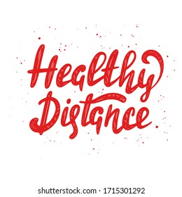Vector lettering illustration with quote for posters, decoration, wall art and t shirt print. Hand drawn inspirational and motivational typography text on white background. Healthy distance.