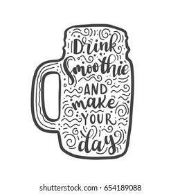 Vector lettering illustration Smoothie.  Quote Drink Smoothie and make your day