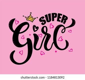 Vector lettering illustration of "Super Girl" text for clothes. Kids badge tag icon. Inspirational quote card invitation banner. Calligraphic background. Celebration typography poster. EPS 10