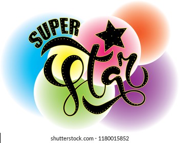 Vector lettering illustration of "Super Star" text for clothes. Kids badge tag icon. Inspirational quote card invitation banner. Calligraphic background. Celebration typography poster. EPS 10
