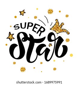 Vector lettering illustration of "Super Star" text for clothes. Kids badge tag icon. Inspirational quote card invitation banner. Calligraphic background. Celebration typography poster. EPS 10