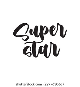 Vector lettering illustration of "Super Star" text for clothes. Kids badge tag icon. Inspirational quote card invitation banner.