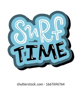 Vector lettering illustration of "Surf time" isolated on white background. Concept of summer vacation, surfing, healthy lifestyle, sport. Ready greeting card, poster, banner for surf lover. 