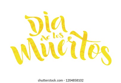 Vector lettering illustration of the text Day of the Dead in Spanish. Calligraphy of 'Dia de los Muertos' text for banner, poster, greeting card or celebration design. Hand sketched lettering. textur