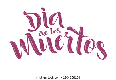 Vector lettering illustration of the text Day of the Dead in Spanish. Calligraphy of 'Dia de los Muertos' text for banner, poster, greeting card or celebration design. Hand sketched lettering. textur