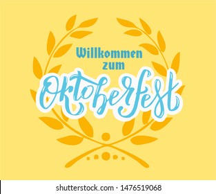 Vector Lettering illustration Willkommen zum Oktoberfest Welcome to Oktoberfest in German celebration design with floral wreath. Hand sketched Celebration icon. Beer festival decoration badge