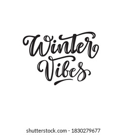 Vector lettering illustration of 'Winter Vibes' for Happy holidays greeting card. Lettering celebration logo. Typography for winter holidays. Calligraphic poster on white background. Postcard motive