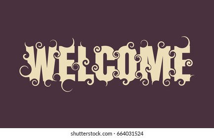 Vector lettering illustration with word Welcome. Typography poster with abstract ornament of curls.