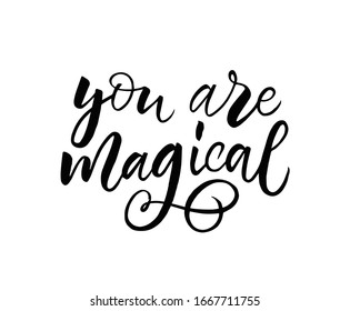Vector lettering illustration "You are magical". Concept for newborn greeting card, baby shower invitation. Typography poster with handmade calligraphy. Script isolated on white background. EPS 10
