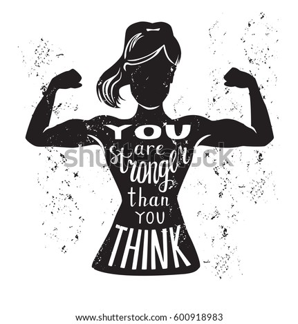 Vector lettering illustration You are stronger than you think. Black female silhouette doing bicep curl, hand written motivational phrase and grunge texture. Motivational card, poster or print design.