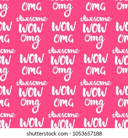 Vector Lettering inscriptions Awesome WOW Omg. Seamless pattern on pink background.
