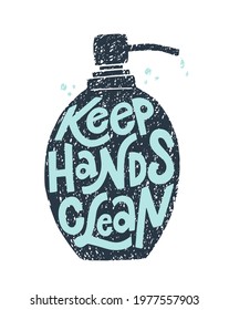 Vector lettering of Keep hands clean. Text isolated on white background in soap dispenser silhouette. Concept of personal hygiene product, healthy lifestyle, healthcare and medicine.