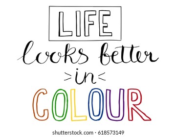 Vector lettering. Life looks better in color