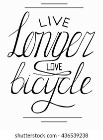 Vector lettering: live longer love bicycle