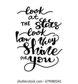 Vector Lettering "Look at the stars, look how they shine for you"