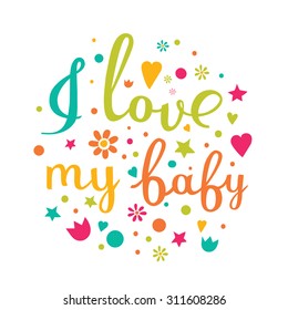 I Love My Baby High Res Stock Images Shutterstock
