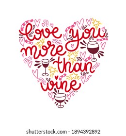 Vector lettering love you more than wine. Valentines Day