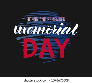 Vector lettering Memorial Day. Honor and remember. Modern calligraphy. As template of label, icon, tag, banner; backgound; poster, card. Inscription forpostcard, for journal, flyer.