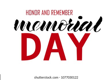 Vector lettering Memorial Day. Honor and remember. Modern calligraphy. As template of label, icon, tag, banner; backgound; poster, card. Inscription forpostcard, for journal, flyer.