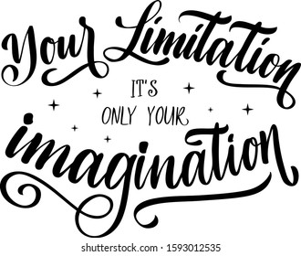Vector lettering motivation quote your limitation it’s only your imagination