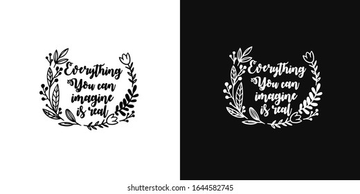 vector lettering of motivational  phrase.Two background options - black and white.