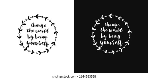 vector lettering of motivational  phrase.Two background options - black and white.
