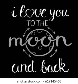 Vector lettering on black background. I love you to the moon and back