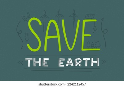Vector lettering on the theme of ecology. Save the Earth and protect the nature.