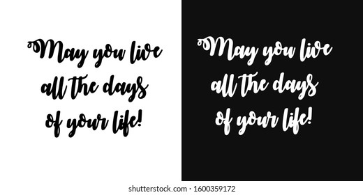 vector lettering of the phrase about life. Handwritten motivational phrase. Two background options - black and white
