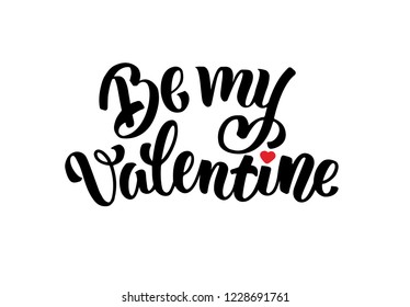 Vector lettering phrase. Bold text. Be my Valentine. Happy Valentines day.Love is in the air. All you need is love.