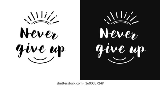 vector lettering of the phrase "never give up". Handwritten motivational phrase. Two background options - black and white