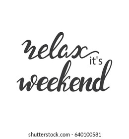 Vector lettering phrase "Relax, it's weekend".