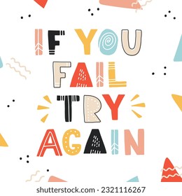 Vector lettering phrase if you fail try again. Hand drawn romantic quote, scandi doodle letters. Good for greeting card, t-shirt print, poster, postcard, banner and more