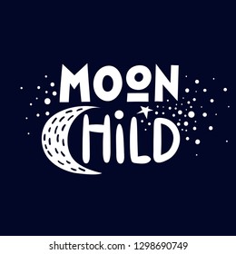 Vector lettering poster Moon Child. For nursery prints, stickers.