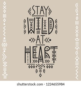 Vector lettering poster Stay Wild At Heart in line art boho style.
